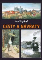 Cesty a návraty - Jan Stejskal
