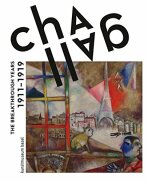 Chagall. The Breakthrough Years: 1911-1919 - Josef Helfenstein, ...