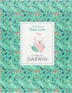 Little Guide to Great Lives: Charles Darwin - Dan Green
