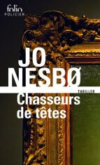 Chasseurs de tetes - Jo Nesbø