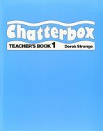 Chatterbox 1 Teacher´s Book - Derek Strange