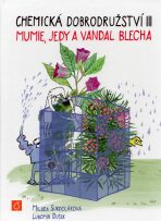 Chemická dobrodružství III: Mumie, jedy a vandal Blecha - Lubomír Dušek, ...