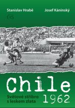 Chile 1962 - Josef Káninský, ...