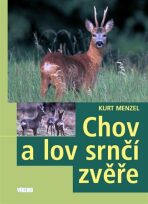 Chov a lov srnčí zvěře - Kurt Menzel