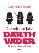 Chovejte se jako Darth Vader - Gwendal Fossois