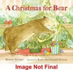 Christmas For Bear - Becker Bonny