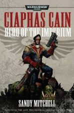 Ciaphas Cain: Hero of the Imperium - Sandy Mitchell