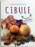 Cibule - babičina přírodní lékárna - kolektiv autorů