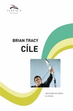 Cíle - Brian Tracy