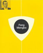 Čínská malba - Fang Lijun, Feng Mengbo, ...