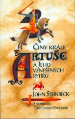 Činy krále Artuše a jeho vznešených rytířů - John Steinbeck