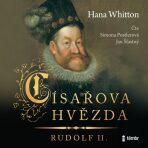 Císařova hvězda – Rudolf II - Hana Whitton