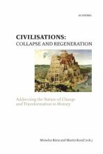 Civilisations: Collapse and Regeneration - Miroslav Bárta,Martin Kovář