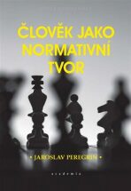 Člověk jako normativní tvor - Jaroslav Peregrin