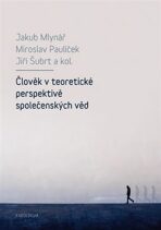 Člověk v teoretické perspektivě společenských věd - Miroslav Paulíček, ...