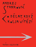Co dělat, když Kolja vítězí - Andrej Stankovič