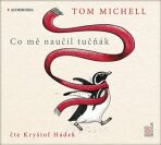 Co mě naučil tučňák - Tom Michell,Kryštof Hádek