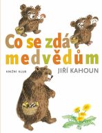 Co se zdá medvědům - Jiří Kahoun