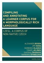 Compiling and annotating a learner corpus for a morphologically rich language - Svatava Škodová, ...