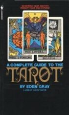Complete Guide to the Tarot - Eden Gray