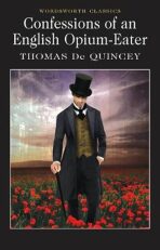Confessions of an English Opium-Eater - Thomas de Quincey