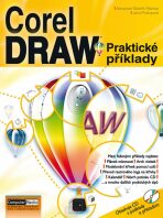 CorelDraw Praktické příklady + CD - Šafařík-Pštrosz Alexander, ...