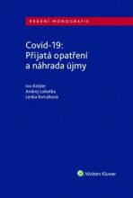 Covid-19 Přijatá opatření a náhrada újmy - Ivo Keisler, Lobotka Andre, ...