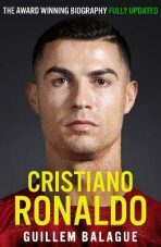 Cristiano Ronaldo: The Definitive Biography - Fully Revised and Updated - Guillem Balague
