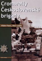 Cromwelly československé brigády - Vilém Fencl,Petr Lošek