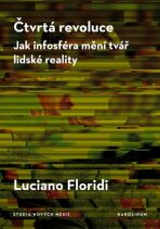 Čtvrtá revoluce Jak infosféra mění tvář lidské reality - Floridi Luciano