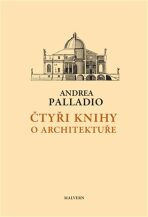 Čtyři knihy o architektuře - Palladio Andrea