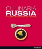 Culinaria Russia : A Celebration of Food and Tradition - Marion Trutter