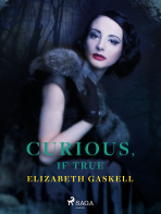 Curious, if True - Elizabeth Gaskell