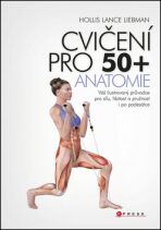 Cvičení pro 50+ Anatomie - Hollis Lance Liebman