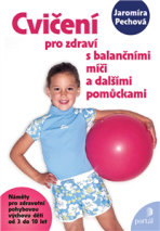 Cvičení pro zdraví s balančními míči - Jaromíra Pechová