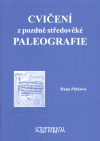 Cvičení z pozdně středověké paleografie - Hana Pátková