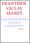 Cyrilometodějská tradice a slavistika - František Václa Mareš