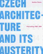 Czech architecture and its austerity: fifty buildings 1989-2004 - 