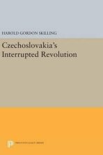 Czechoslovakia´s Interrupted Revolution - Harold Gordon Skilling