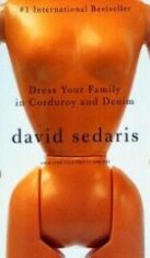 Dress Your Family in Corduroy and Denim - David Sedaris