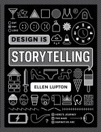Design is Storytelling - Lupton