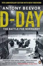 D-Day : The Battle for Normandy - Antony Beevor
