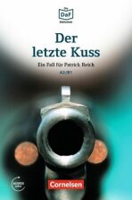 DaF Bibliothek A2/B1: Der letzte Kuss: Ein Fall für Patrick Reich. Banküberfall in München + Mp3 - Christian Baumgarten