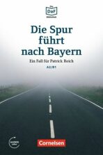 DaF Bibliothek A2/B1: Die Spur führt nach Bayern: Ein Fall für Patrick Reich+Mp3 - Christian Baumgarten