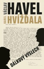 Dálkový výslech: rozhovor s Karlem Hvížďalou/Václav Havel (Defekt) - Karel Hvížďala, ...