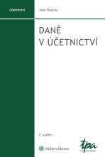 Daně v účetnictví, 2. vydání - doc. Ing. Jana Skálová Ph.D.