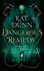 Dangerous Remedy - Kat Dunn