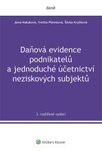 Daňová evidence podnikatelů a jednoduché účetnictví neziskových subjektů, 3. rozšířené vydání - Jana Hakalová, ...