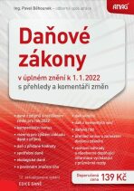 Daňové zákony v úplném znění k 1. 1. 2022 - Ing. Pavel Běhounek