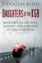 Daughters of the KGB - Douglas Boyd